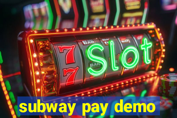 subway pay demo